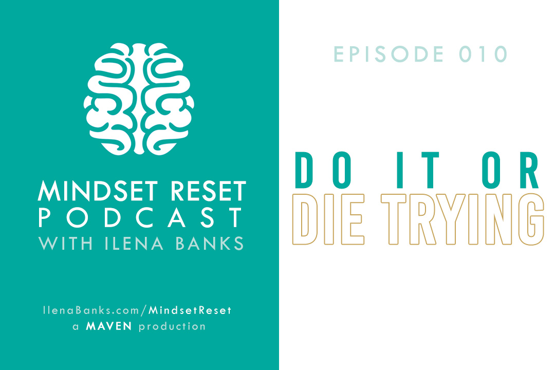 Mindset Reset Podcast with Ilena Banks Episode 010: The Myth of Overnight Success